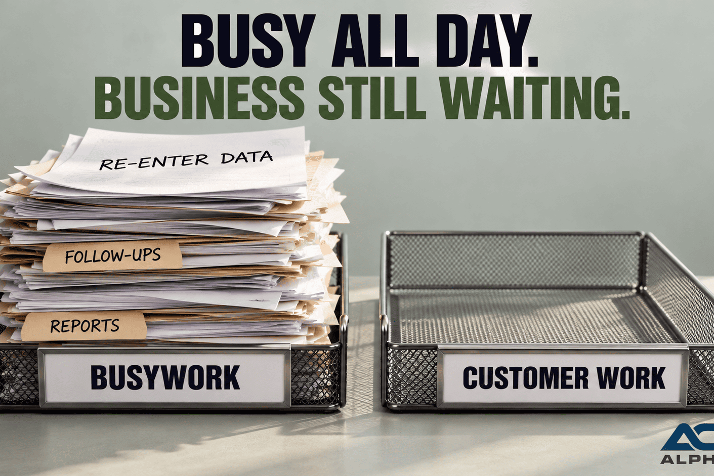 Busywork Overflows Customer Work Waits 1
