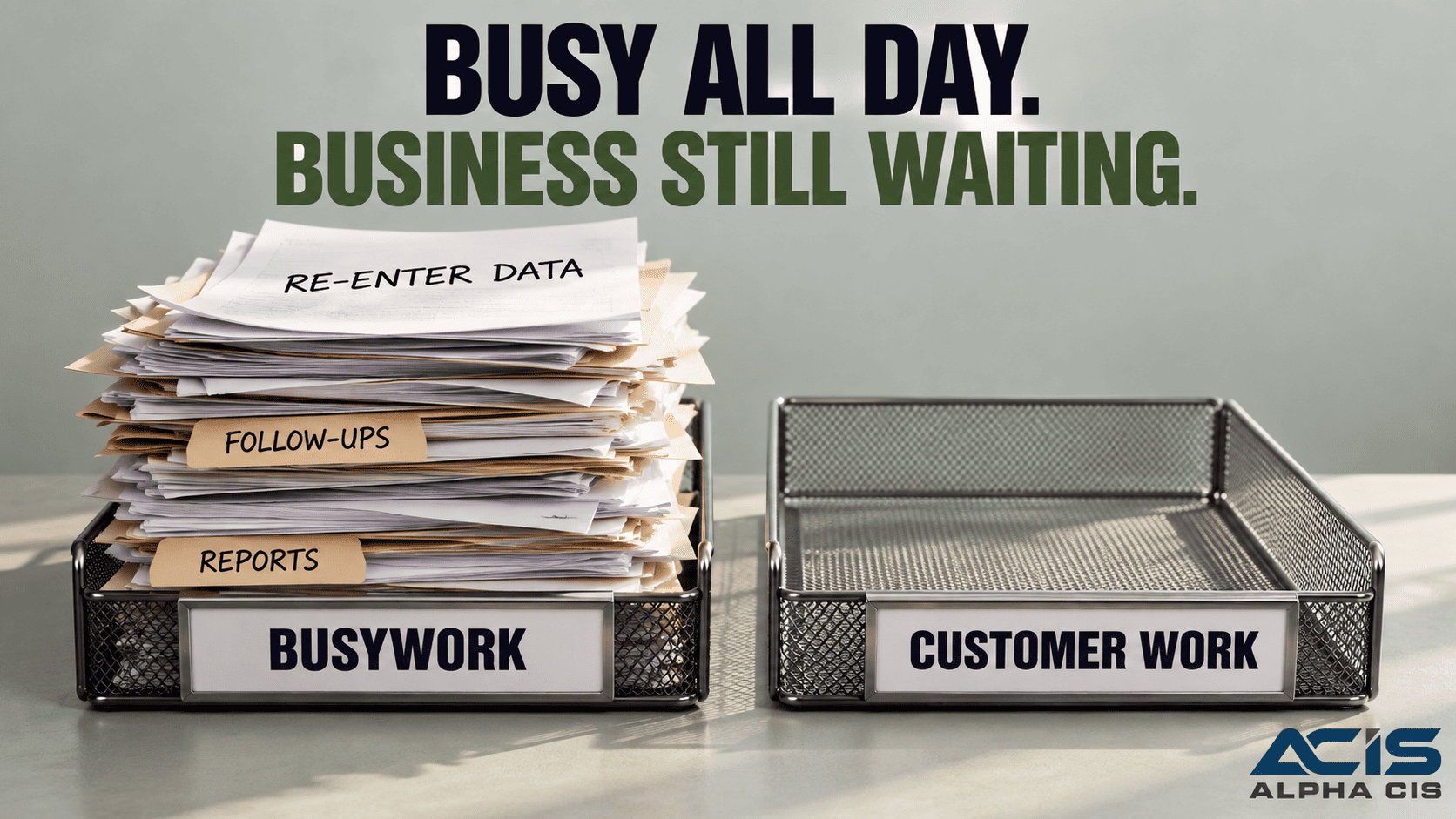 Busywork Overflows Customer Work Waits 1